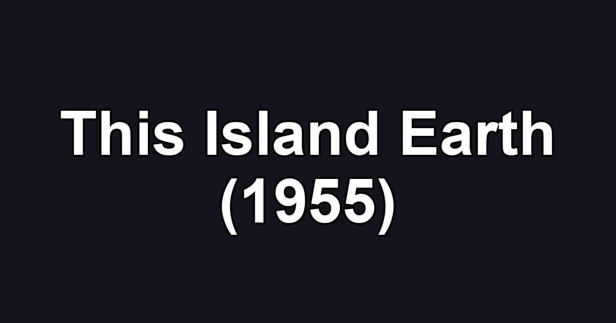 This Island Earth (1955)