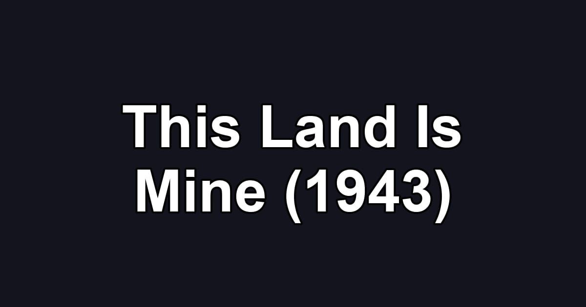 This Land Is Mine (1943)