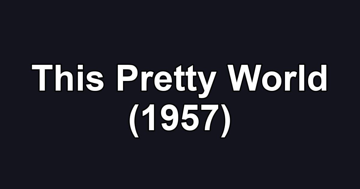 This Pretty World (1957)