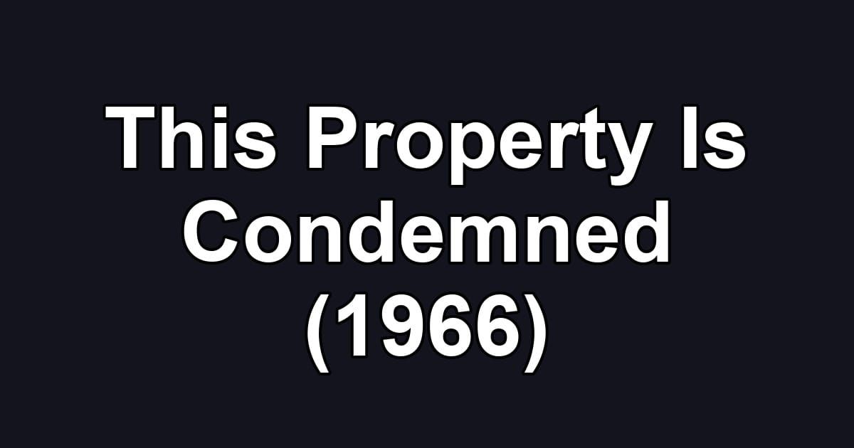This Property Is Condemned (1966)