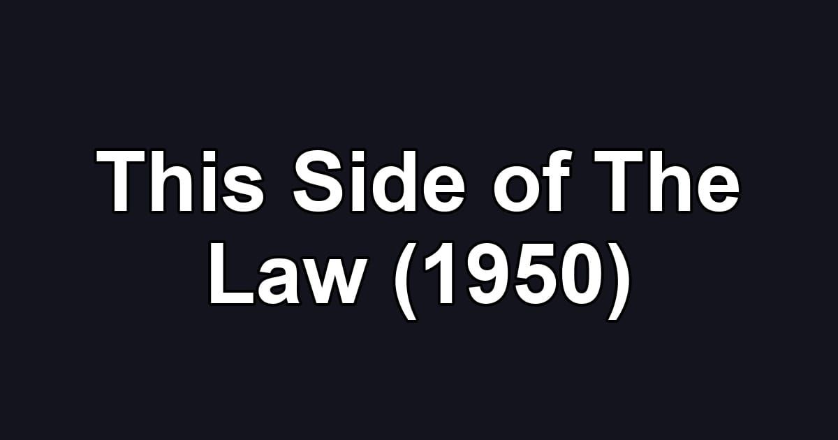 This Side of The Law (1950)