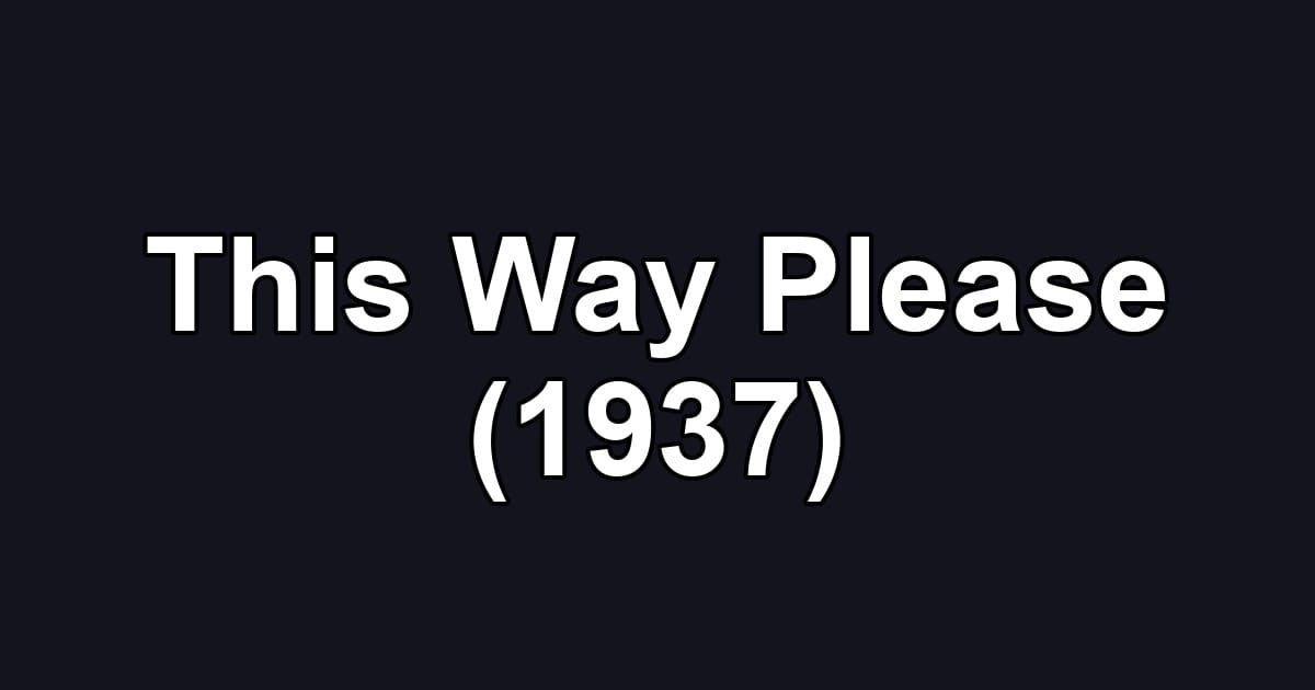 This Way Please (1937)