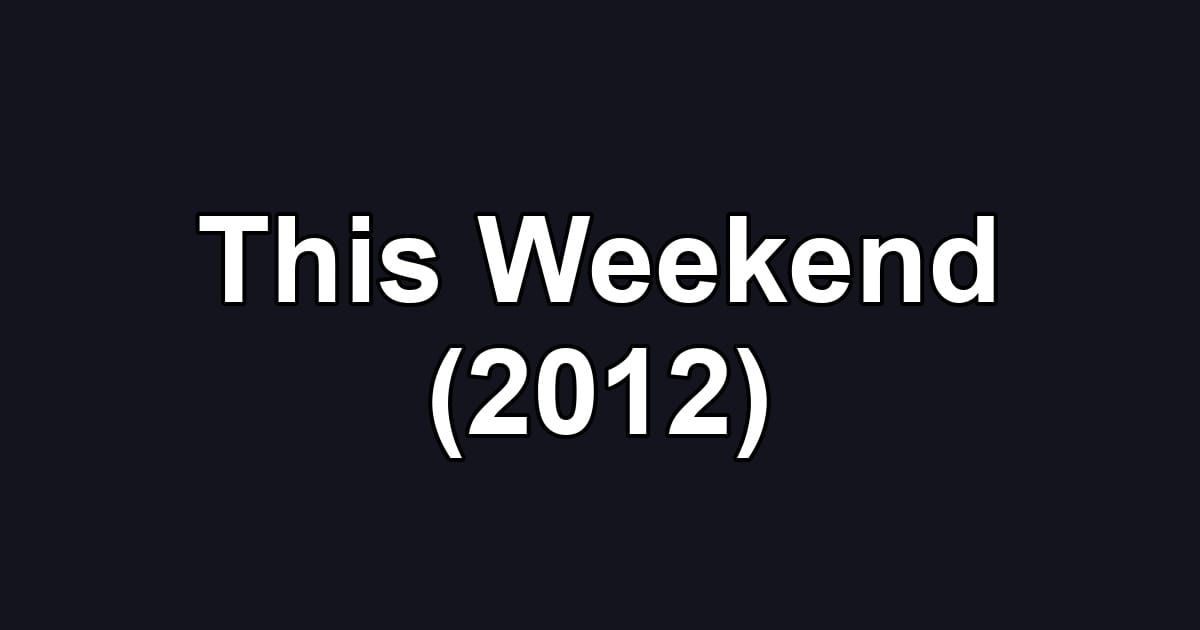 This Weekend (2012)