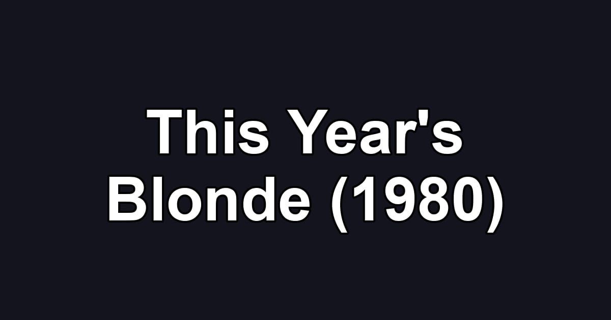 This Year's Blonde (1980)