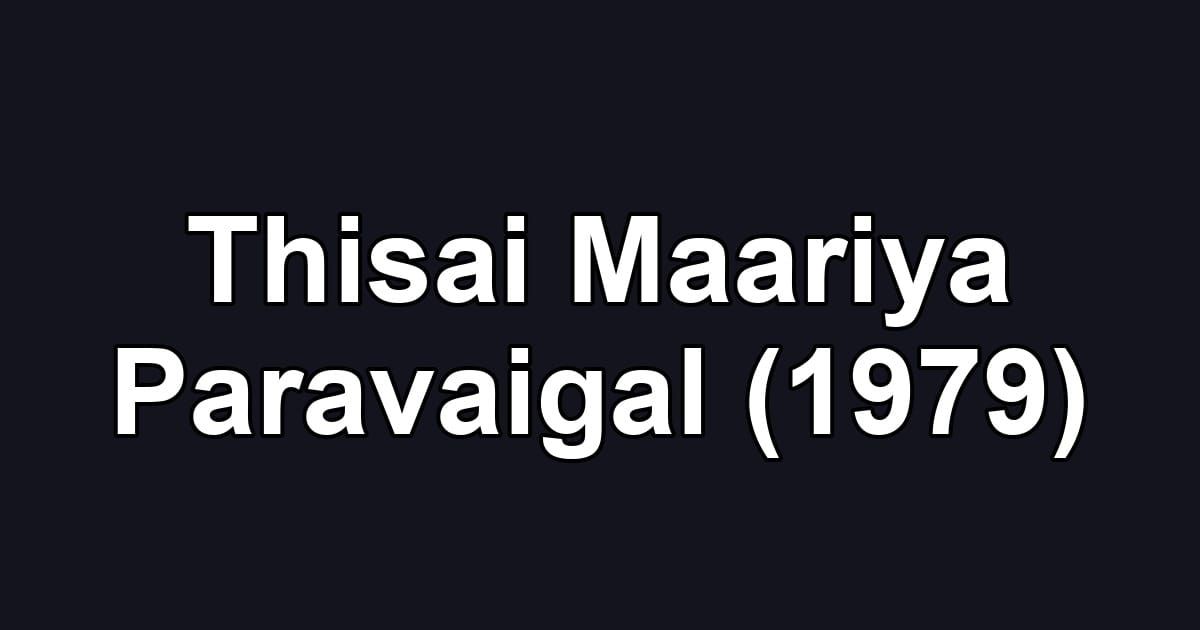 Thisai Maariya Paravaigal (1979)