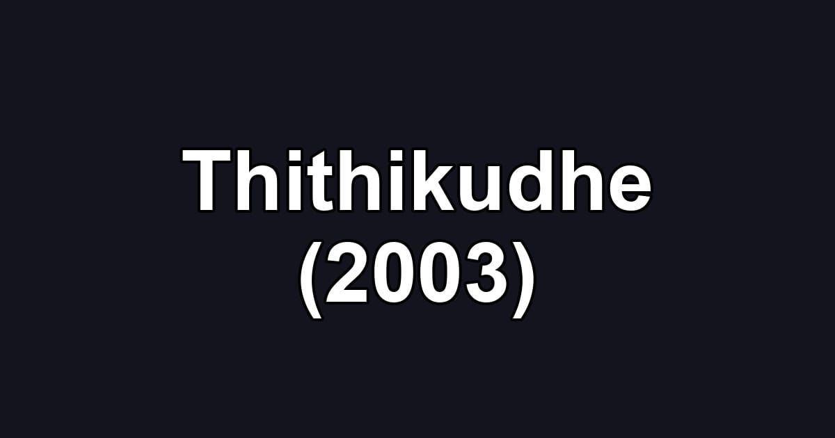 Thithikudhe (2003)