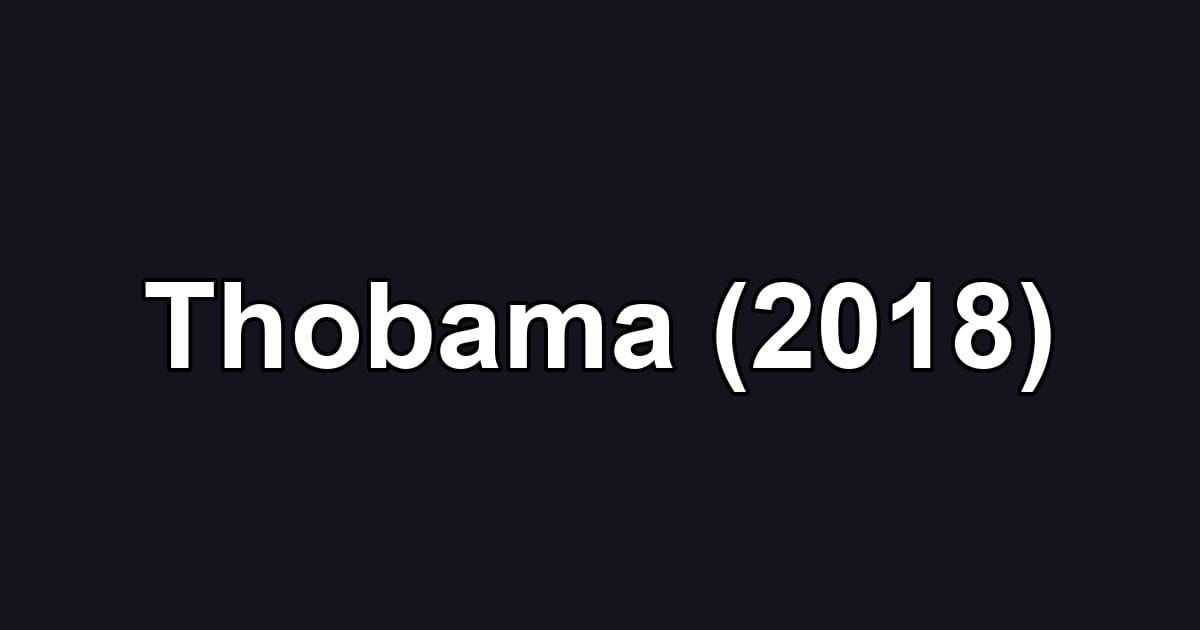 Thobama (2018)