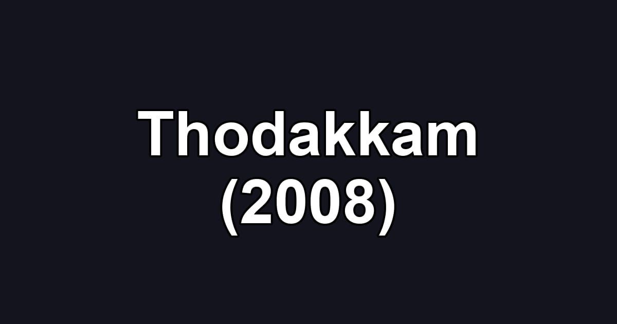 Thodakkam (2008)