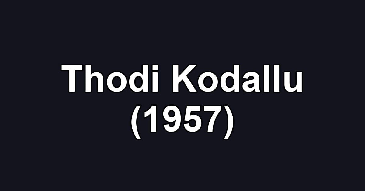 Thodi Kodallu (1957)