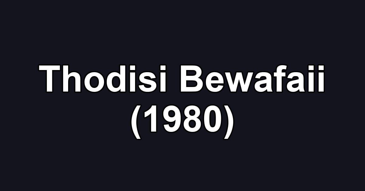 Thodisi Bewafaii (1980)