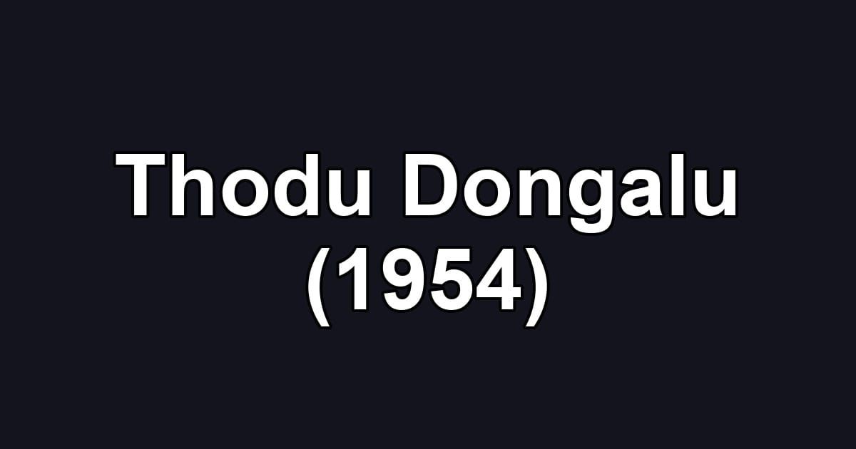 Thodu Dongalu (1954)
