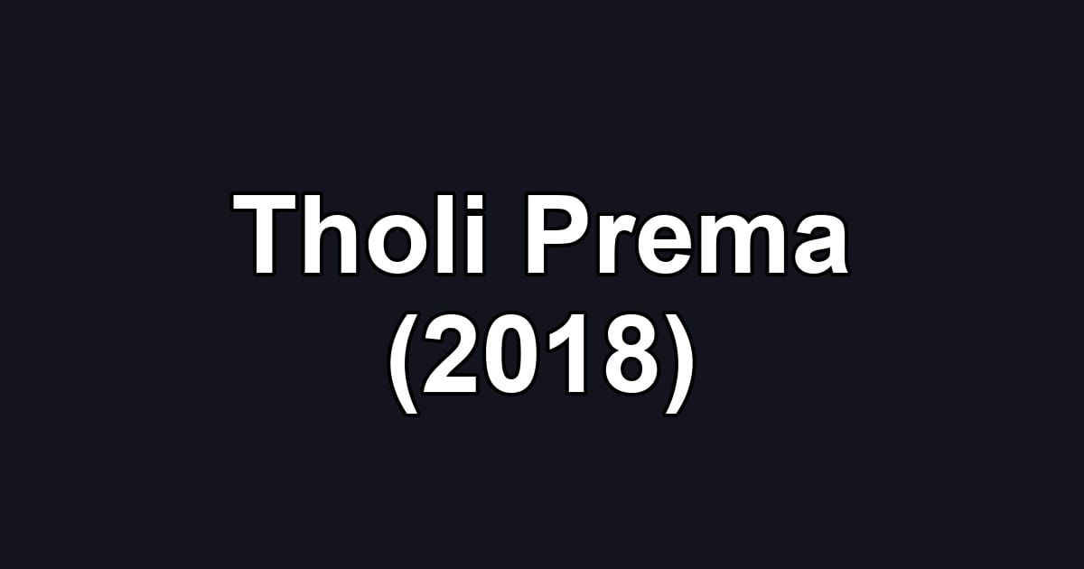 Tholi Prema (2018)