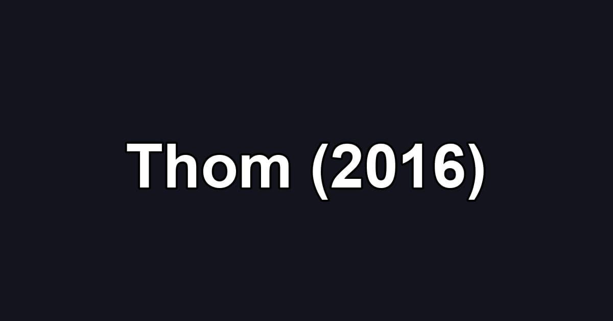 Thom (2016)
