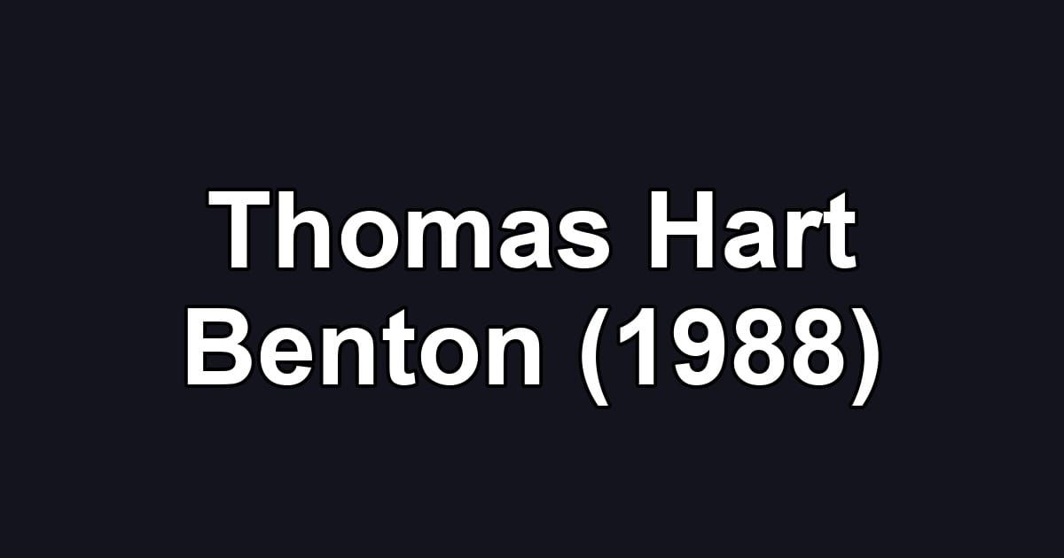 Thomas Hart Benton (1988)