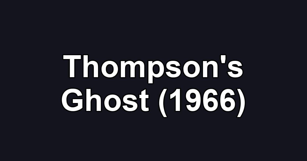Thompson's Ghost (1966)