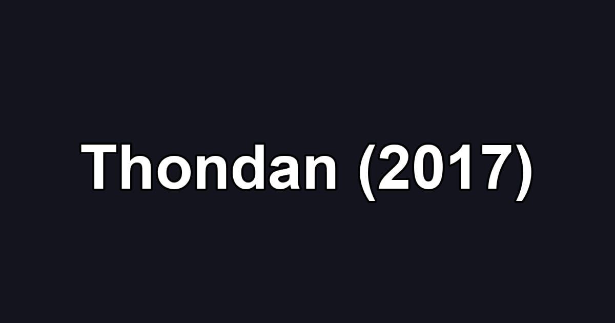 Thondan (2017)