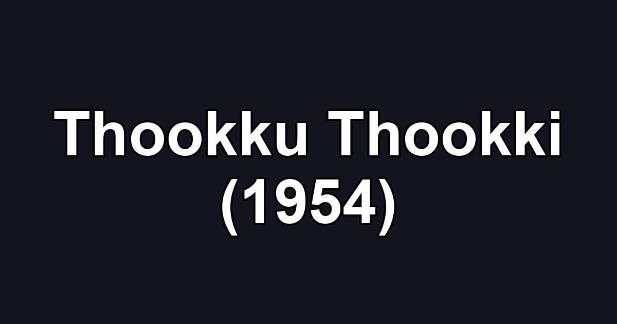 Thookku Thookki (1954)