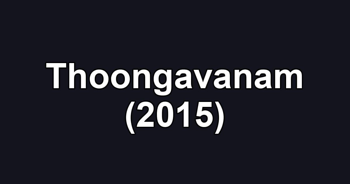 Thoongavanam (2015)