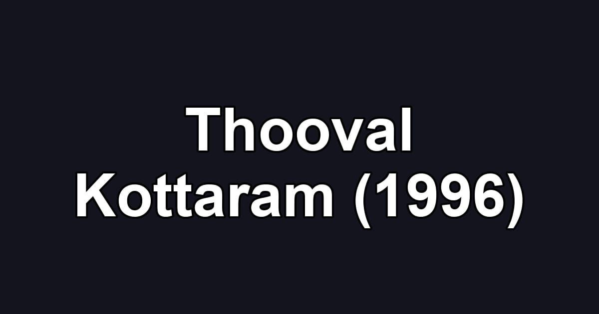 Thooval Kottaram (1996)