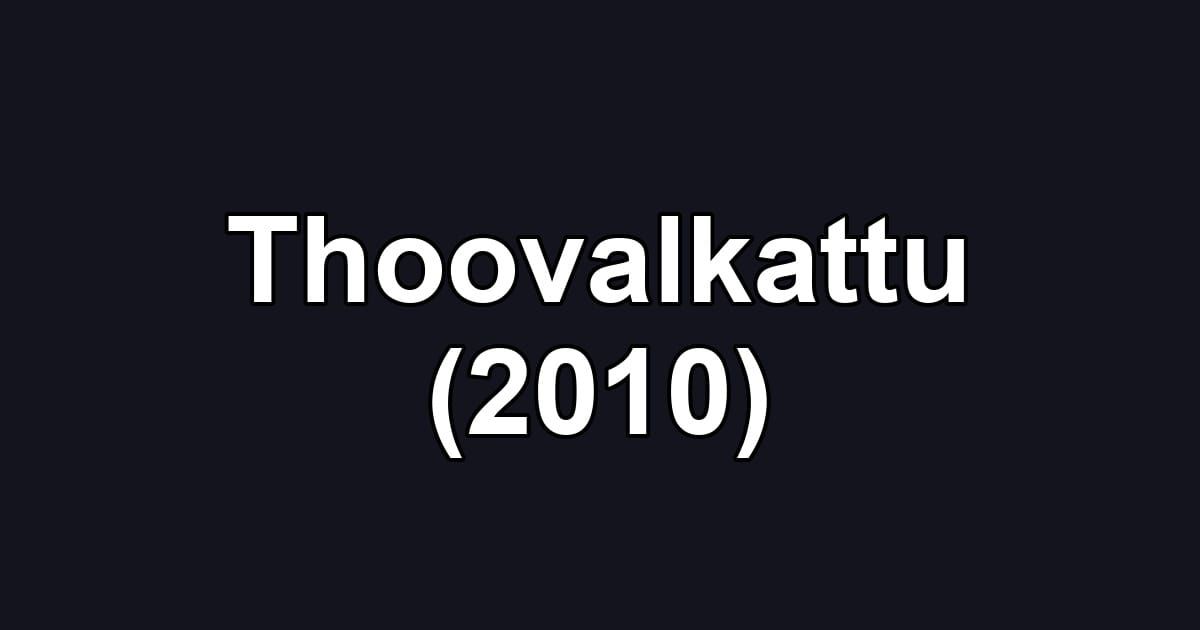 Thoovalkattu (2010)