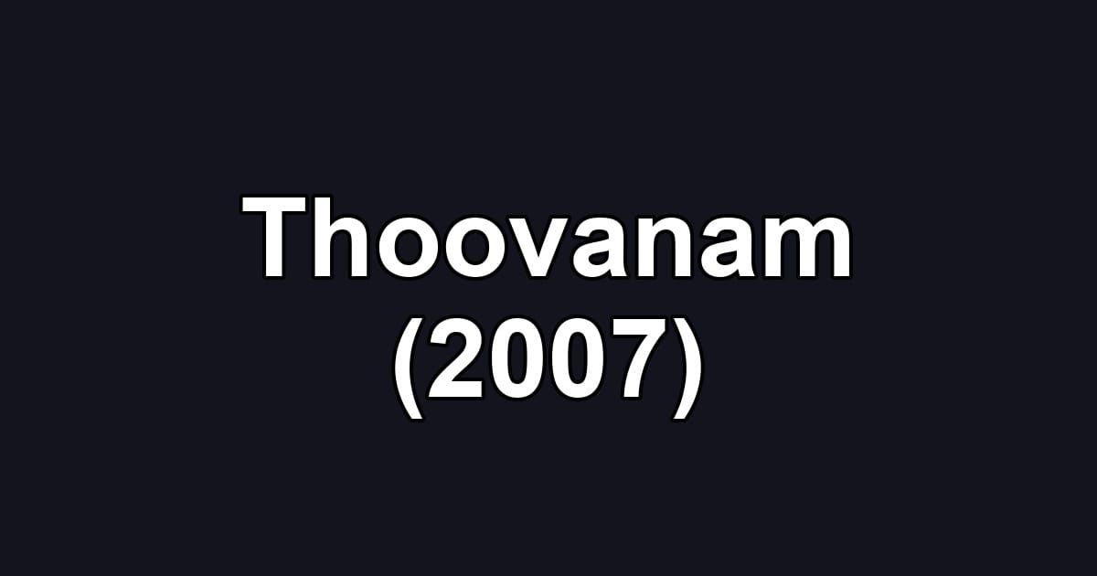 Thoovanam (2007)