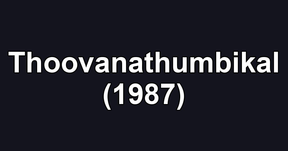 Thoovanathumbikal (1987)