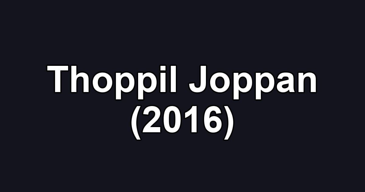 Thoppil Joppan (2016)