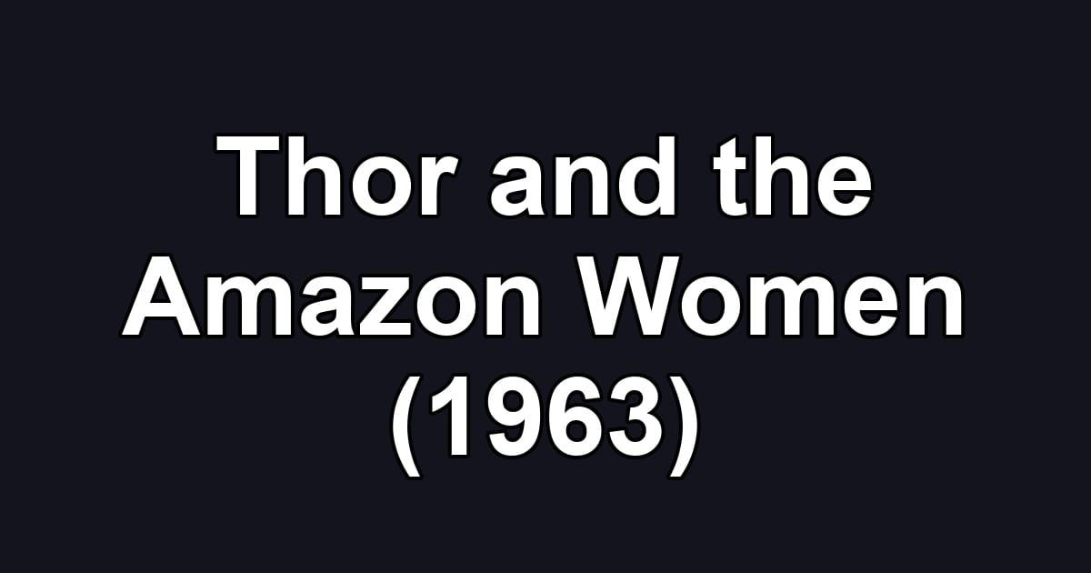 Thor and the Amazon Women (1963)
