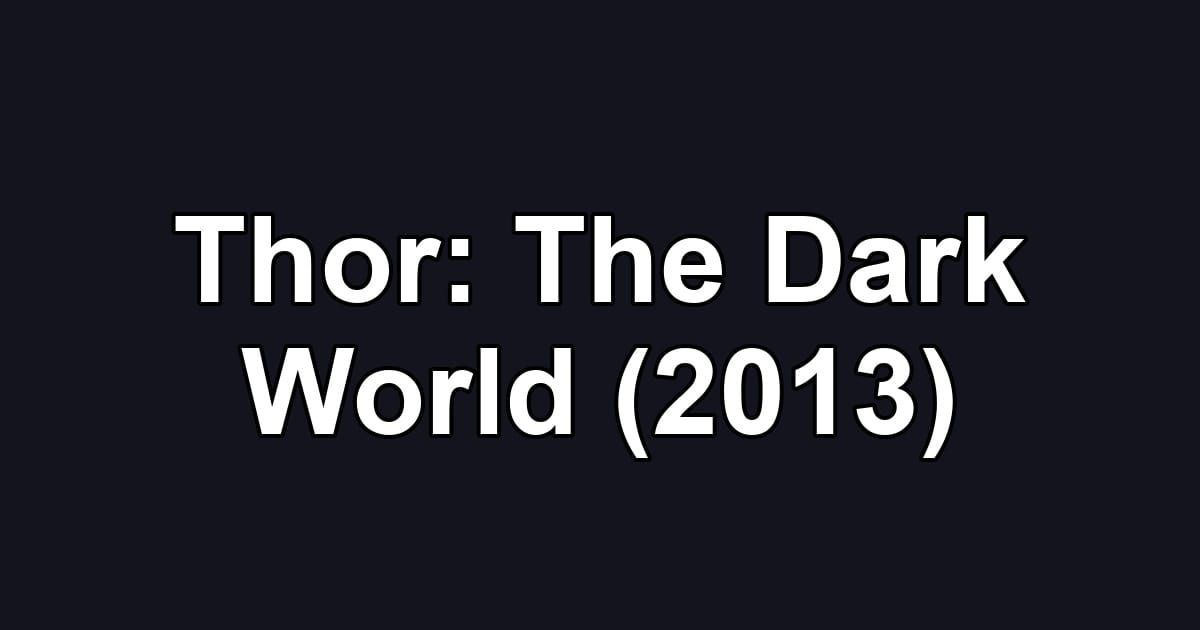 Thor: The Dark World (2013)