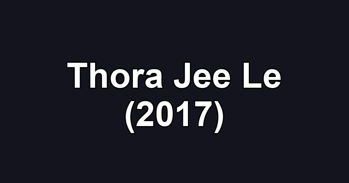 Thora Jee Le (2017)