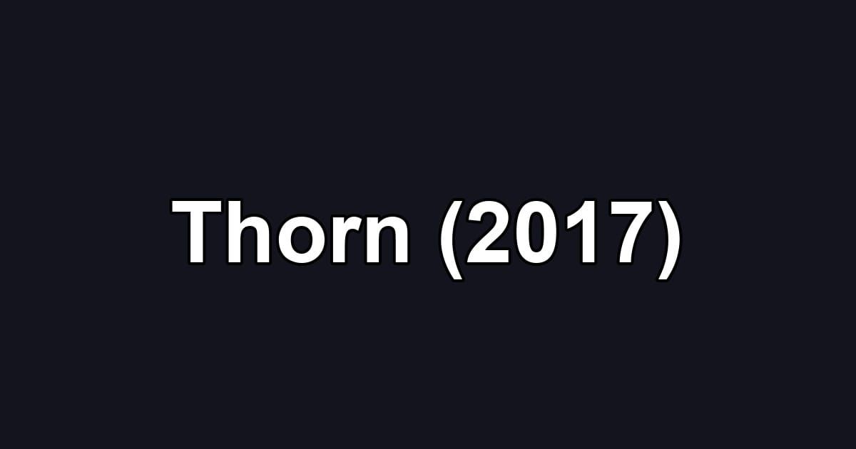 Thorn (2017)