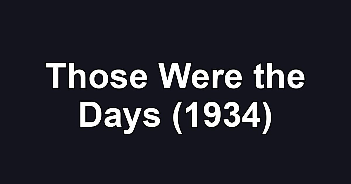 Those Were the Days (1934)