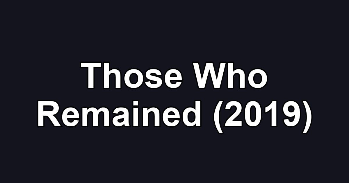 Those Who Remained (2019)