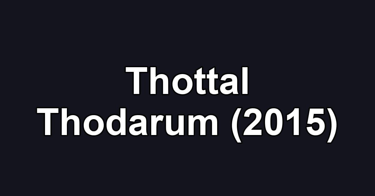 Thottal Thodarum (2015)