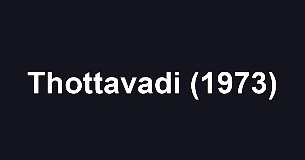 Thottavadi (1973)