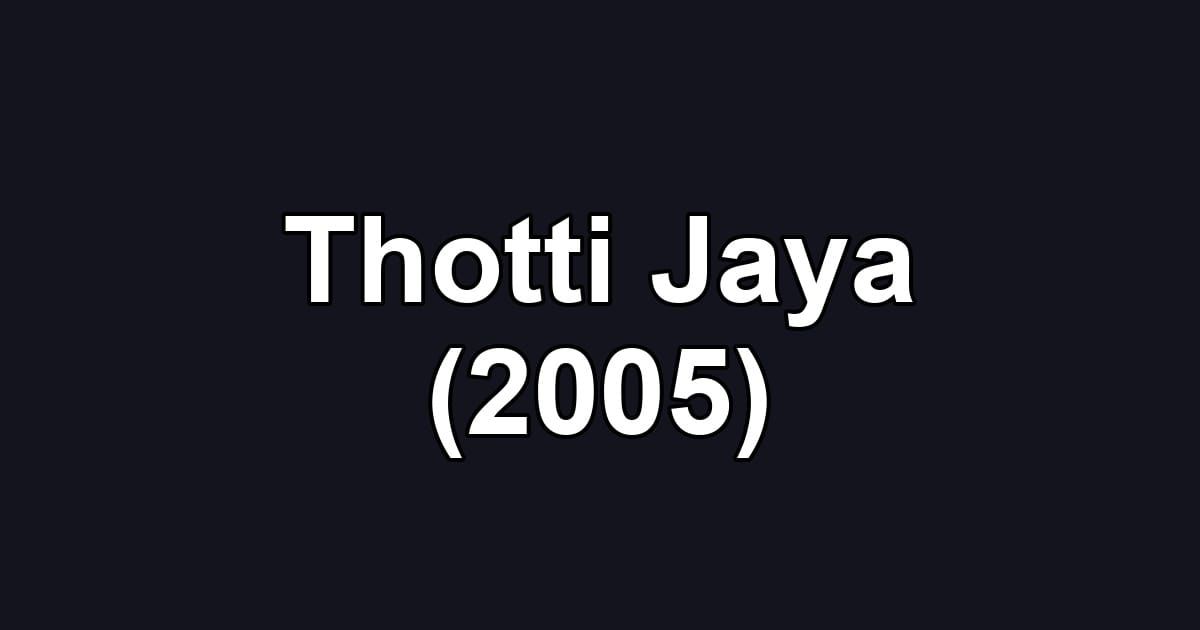 Thotti Jaya (2005)