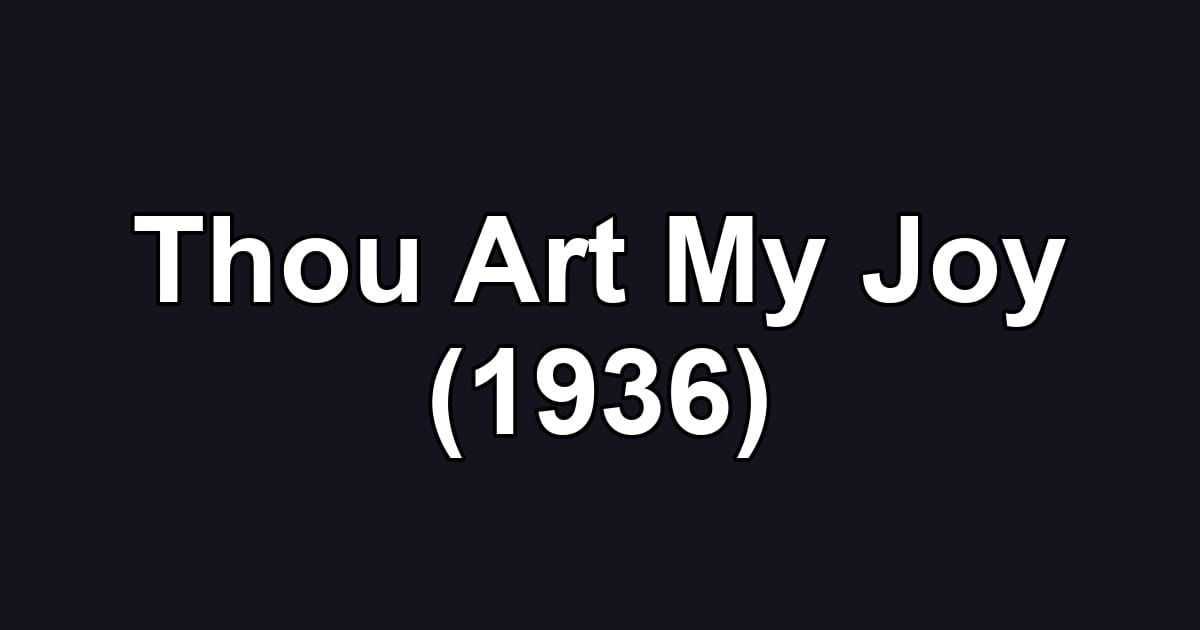 Thou Art My Joy (1936)