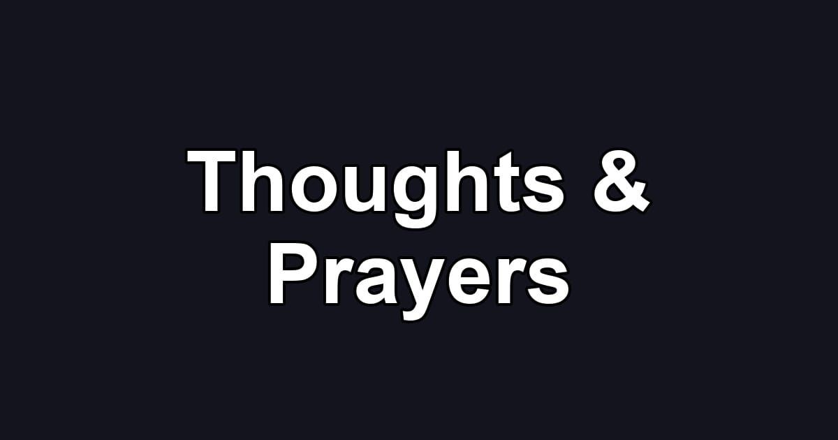 Thoughts & Prayers