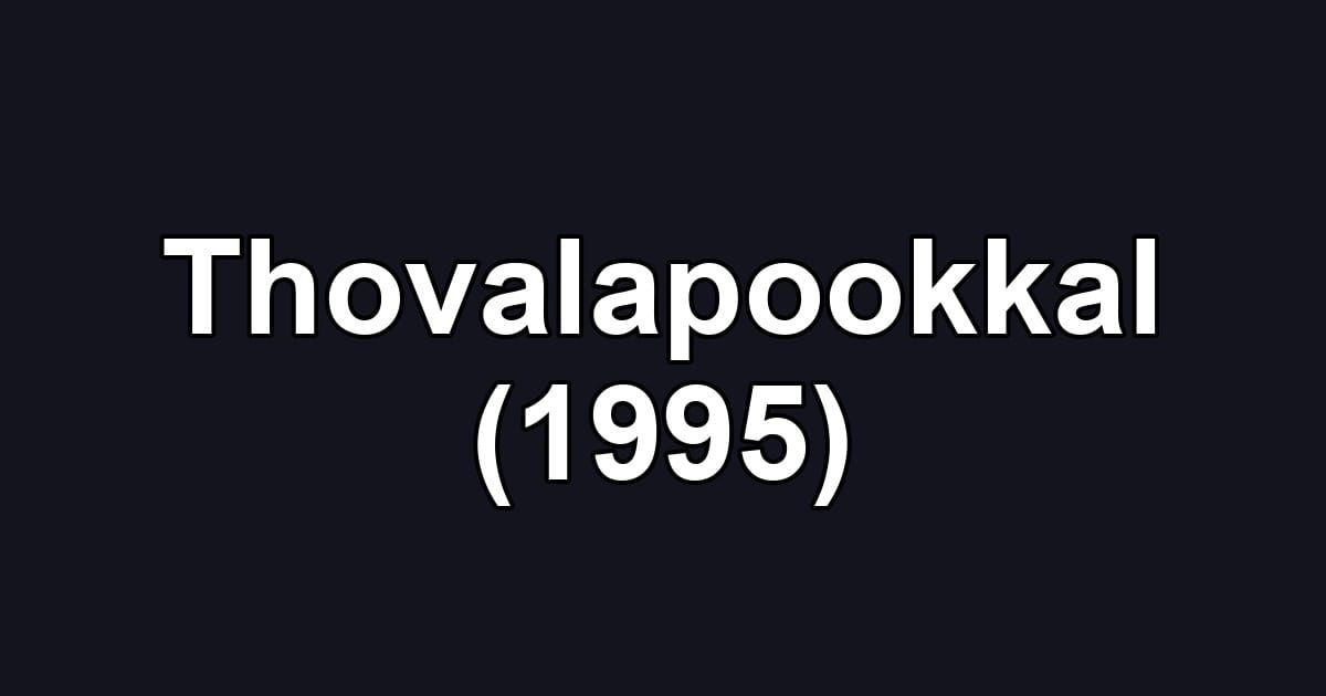 Thovalapookkal (1995)