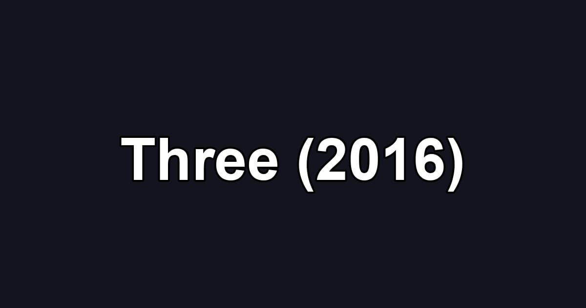 Three (2016)