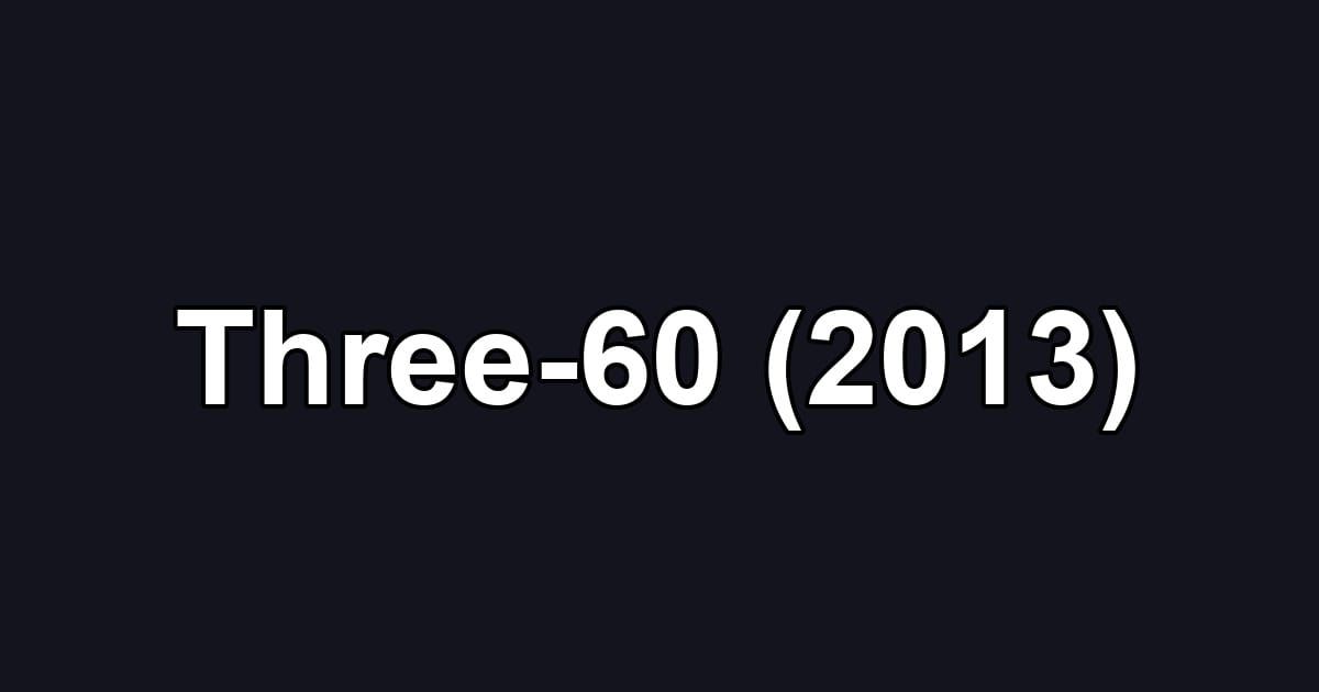 Three-60 (2013)