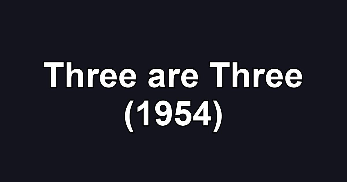 Three are Three (1954)
