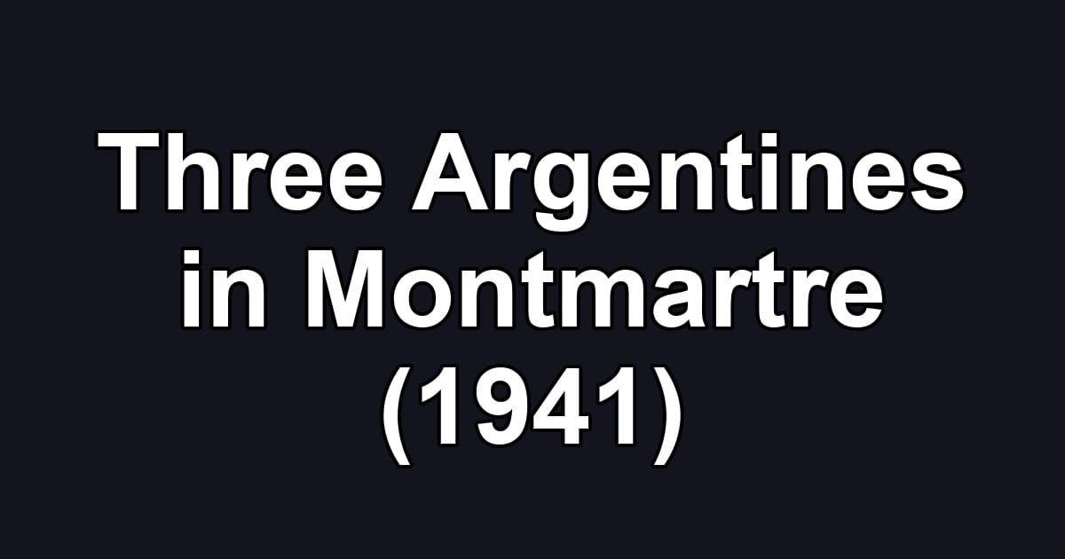 Three Argentines in Montmartre (1941)