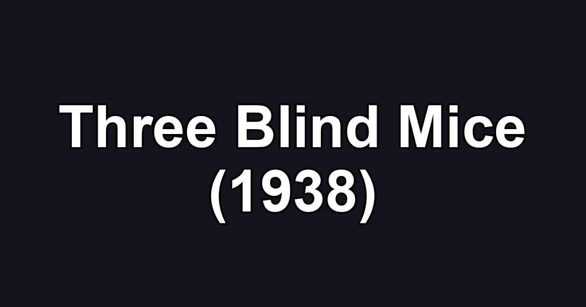 Three Blind Mice (1938)