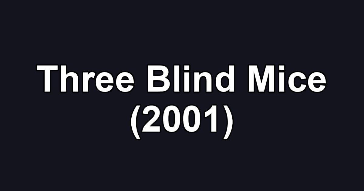 Three Blind Mice (2001)