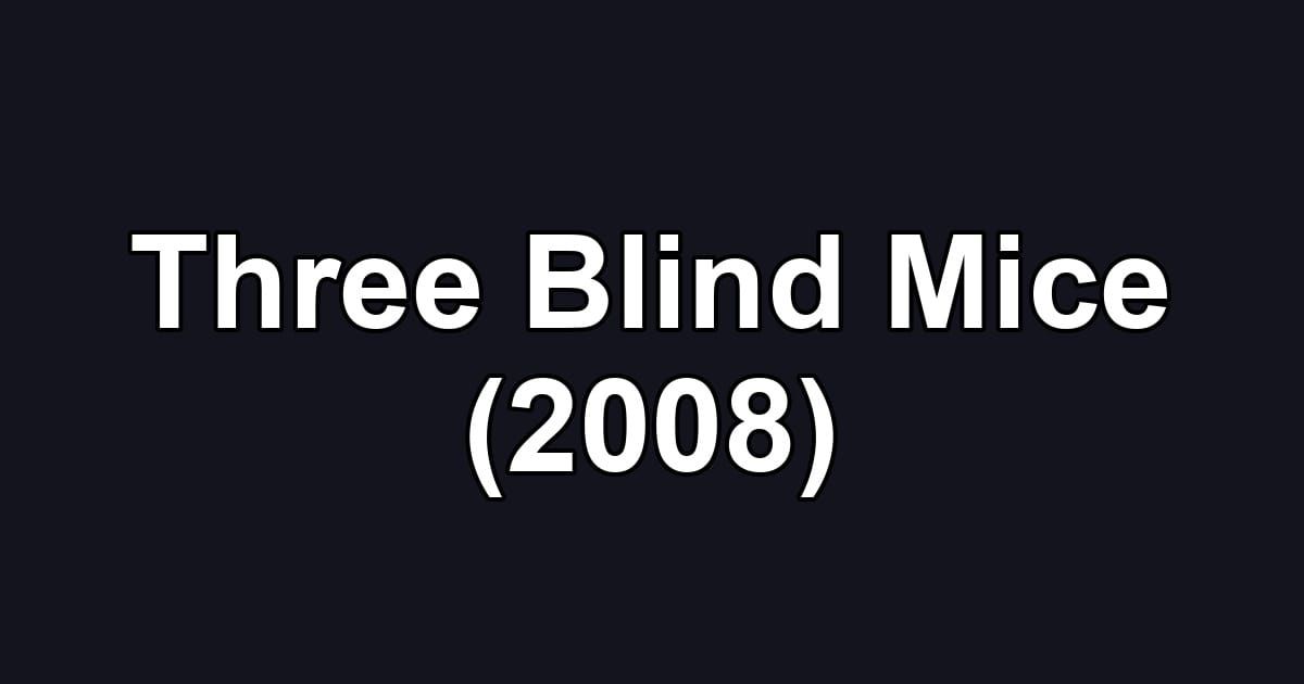 Three Blind Mice (2008)