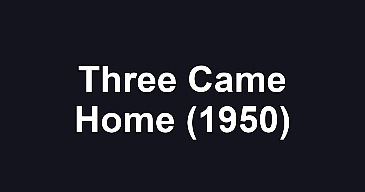 Three Came Home (1950)