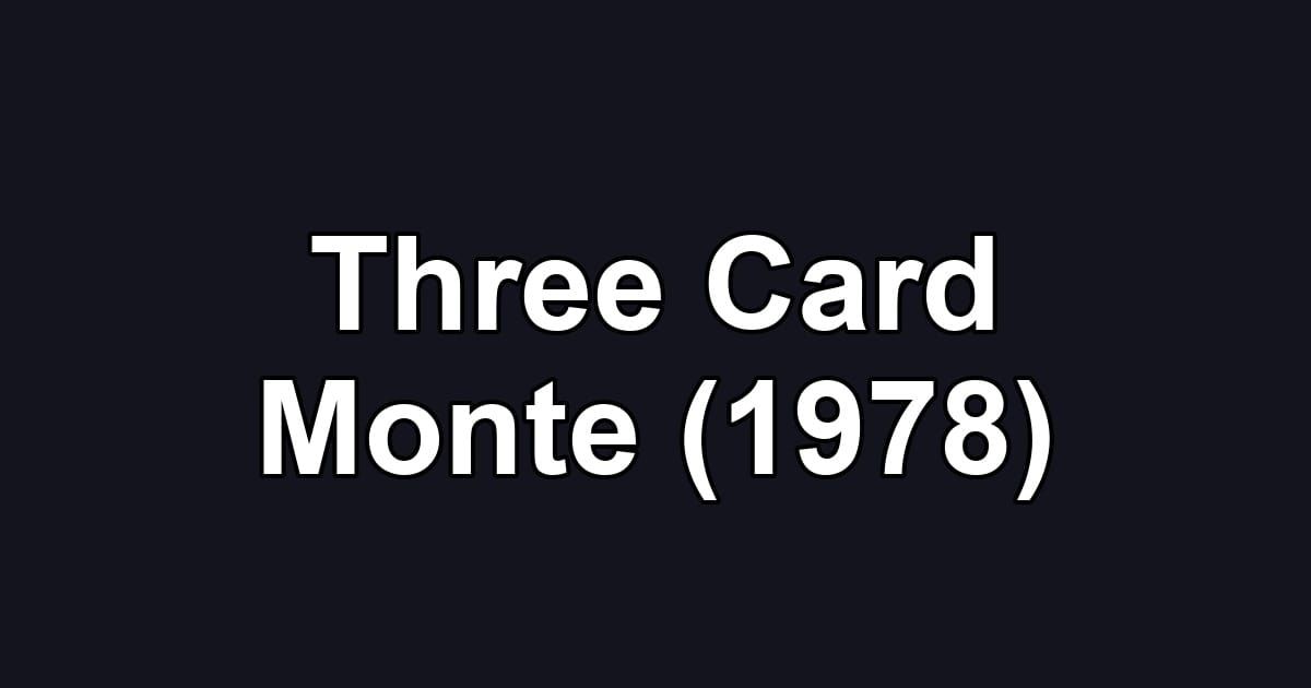 Three Card Monte (1978)
