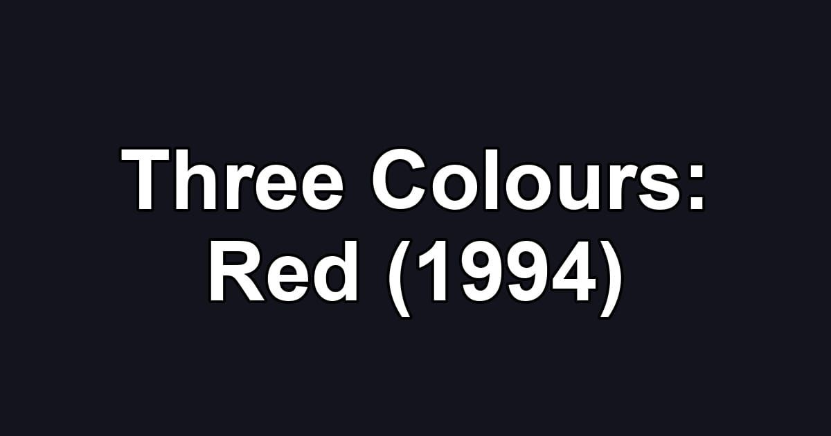 Three Colours: Red (1994)