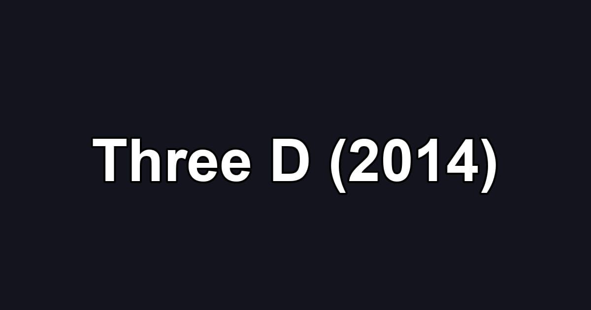 Three D (2014)